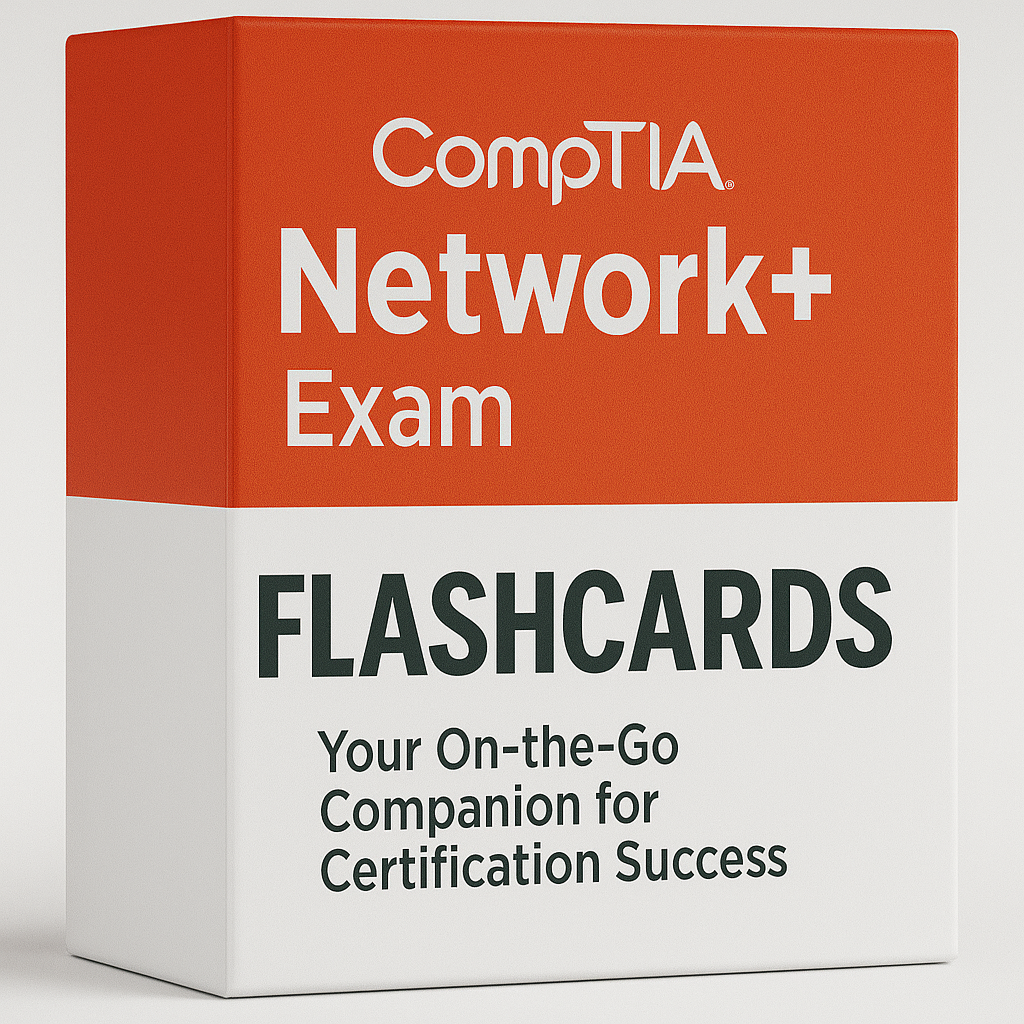 CompTIA Network+ (N10-009) Exam Flashcards